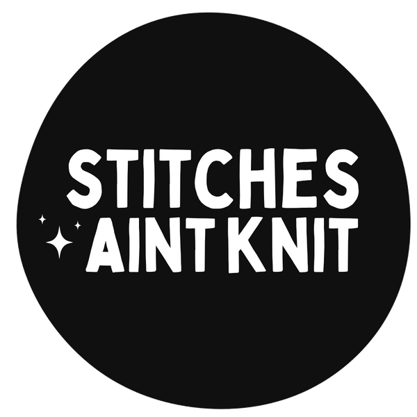 Stitches Aint Knit